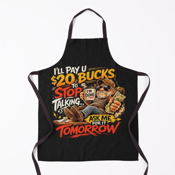 Item preview, I'LL PAY U $20 BUCKS TO STOP TALKING-ASK ME FOR IT TOMORROW designed and sold by Teez2Plz.