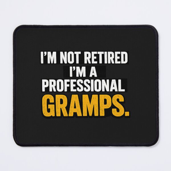 Item preview, I'm Not Retired I'm A Professional Gramps Funny Retirement designed and sold by faridman.