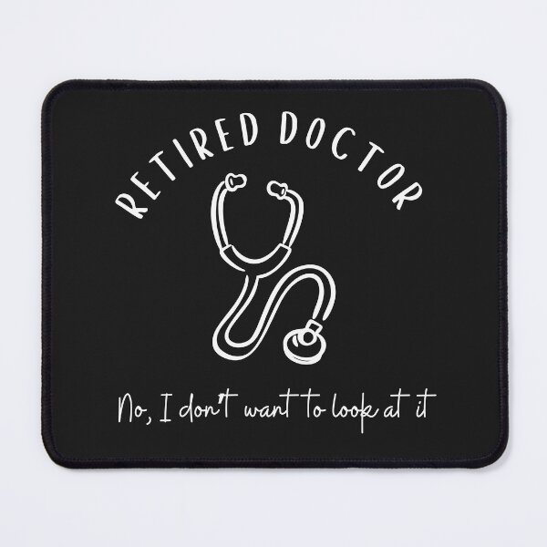 Item preview, Funny Retired Doctor I Don’t Want to Look At It designed and sold by faridman.