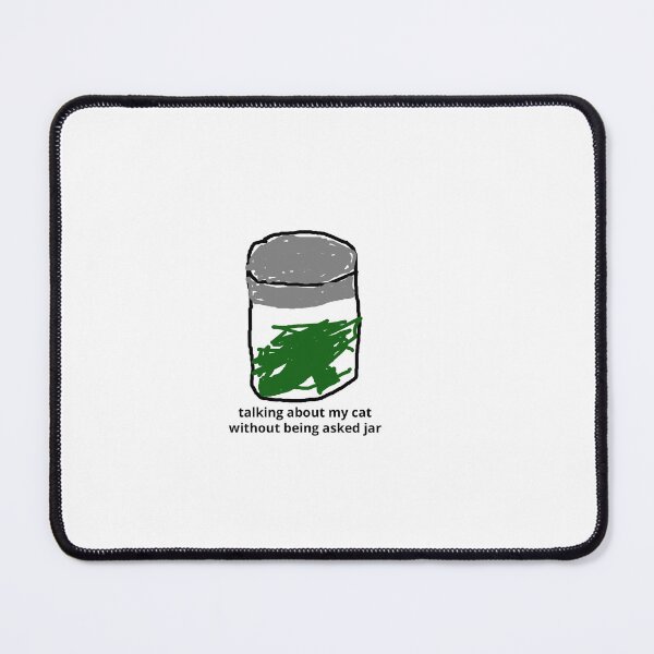 Item preview, Talking About My Cat Without Being Asked Jar designed and sold by TeaAndBooks36.
