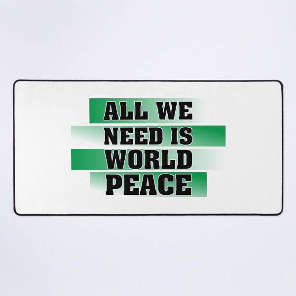 Item preview, All We Need Is World Peace. designed and sold by GOODLOOKING10.