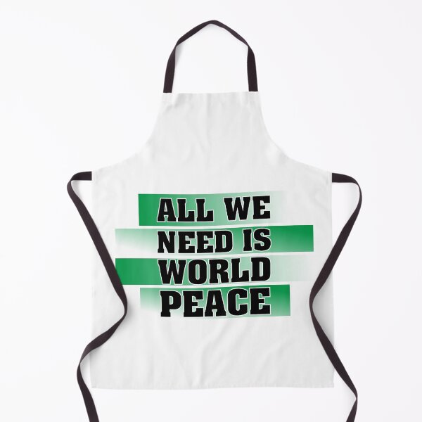 Item preview, All We Need Is World Peace. designed and sold by GOODLOOKING10.