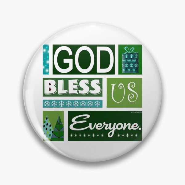 Item preview, God Bless Us Everyone designed and sold by Normbot2000.