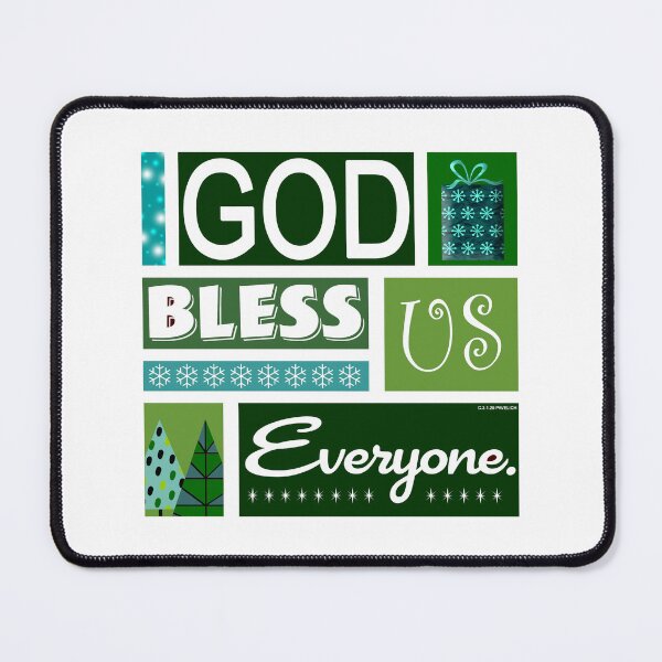 Item preview, God Bless Us Everyone designed and sold by Normbot2000.