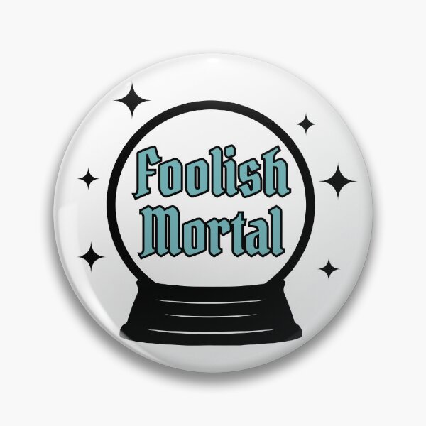 Item preview, Foolish Mortal designed and sold by GwenSnow.