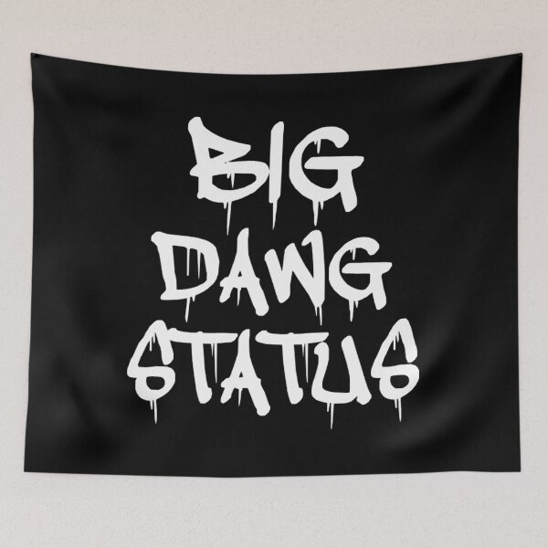 Item preview, Big Dawg Status designed and sold by mariedesigner.