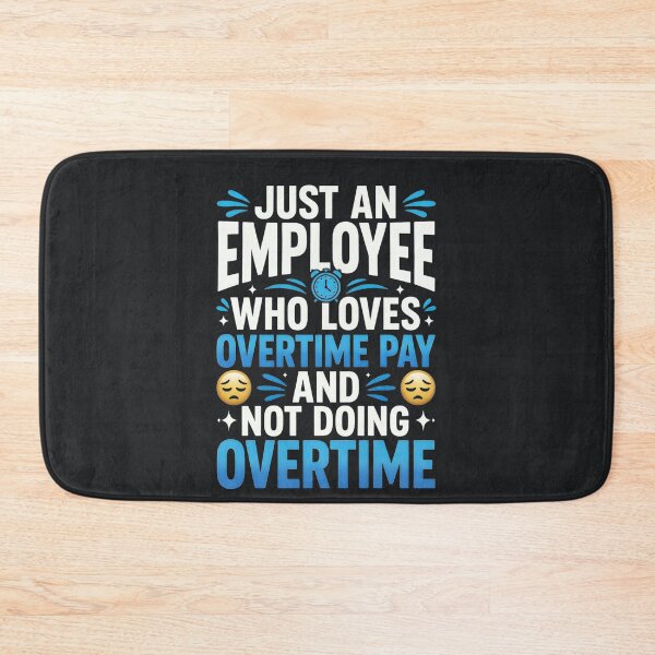 Item preview, Overtime Worker – Funny Employee Overtime Pay Work Humor designed and sold by Taans-Creation.