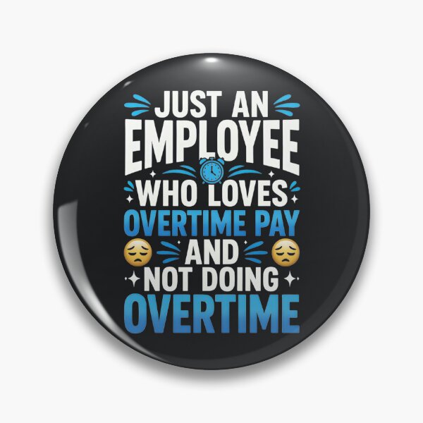 Item preview, Overtime Worker – Funny Employee Overtime Pay Work Humor designed and sold by Taans-Creation.