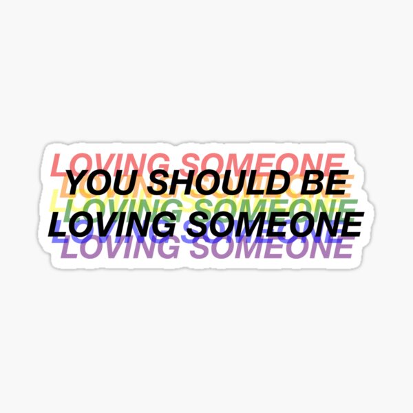 LOVING SOMEONE Sticker
