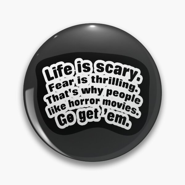 Item preview, Life is scary fear is thrilling, black background designed and sold by mntimg.