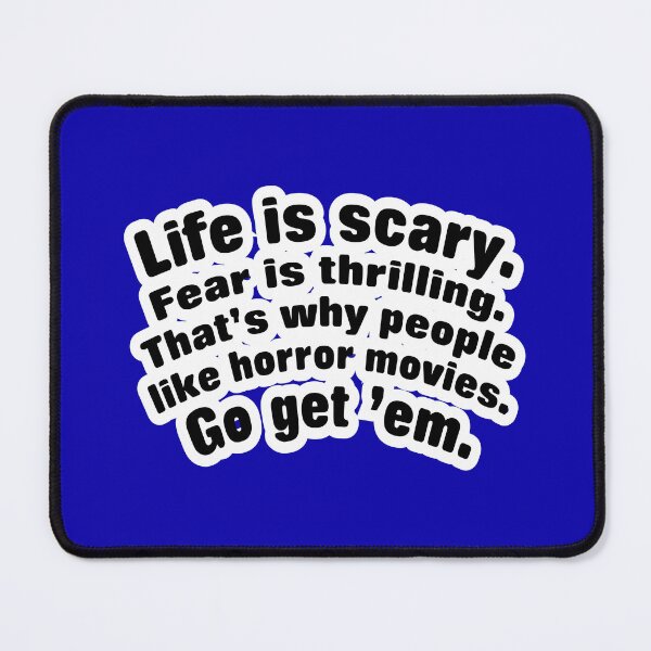 Item preview, Life is scary fear is thrilling, blue background designed and sold by mntimg.