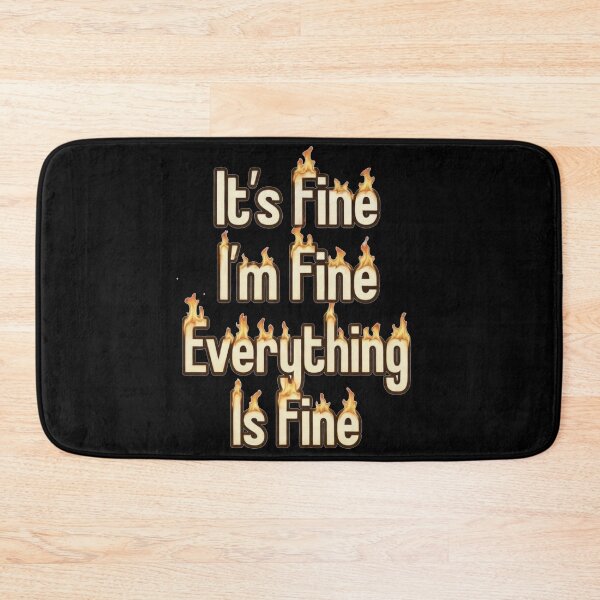 Item preview, It's Fine I'm Fine Everything Is Fine Meme designed and sold by TernEdge.