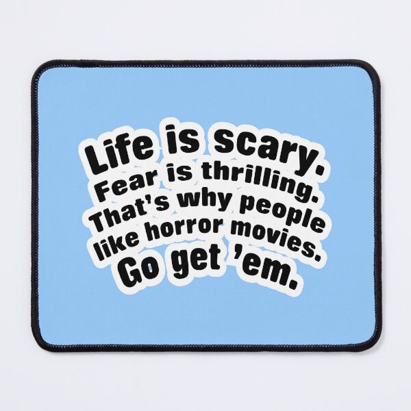 Item preview, Life is scary fear is thrilling, light blue background designed and sold by mntimg.