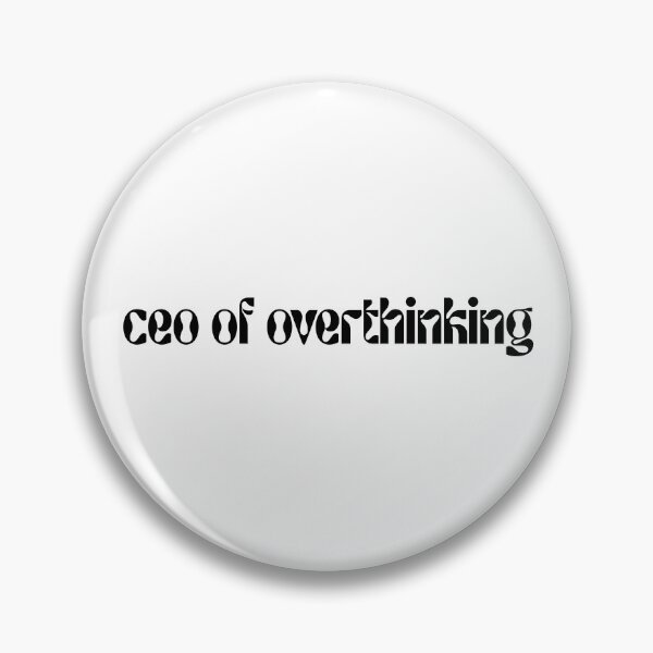 Item preview, CEO of Overthinking – Funny Relatable Quote designed and sold by Minted..
