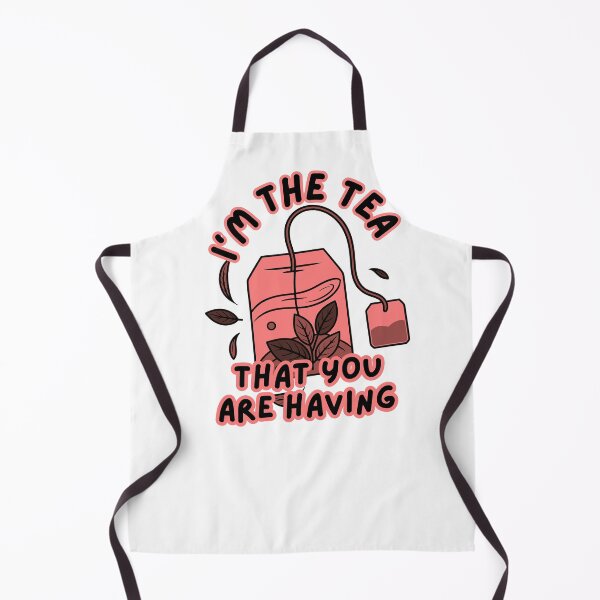 Item preview, I'm the tea that you are having designed and sold by Renea Lee.