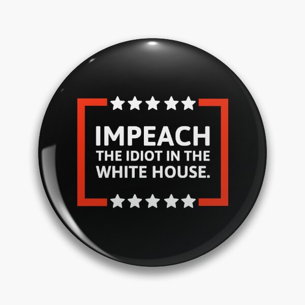 Item preview, Impeach the idiot in the White House.  designed and sold by Rachel the Artist .