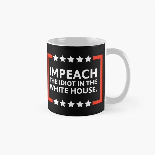 Item preview, Impeach the idiot in the White House.  designed and sold by Rachel the Artist .