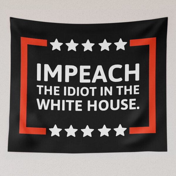 Item preview, Impeach the idiot in the White House.  designed and sold by Rachel the Artist .