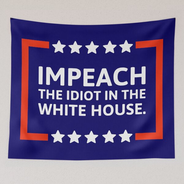 Item preview, Impeach the idiot in the White House.  designed and sold by Rachel the Artist .