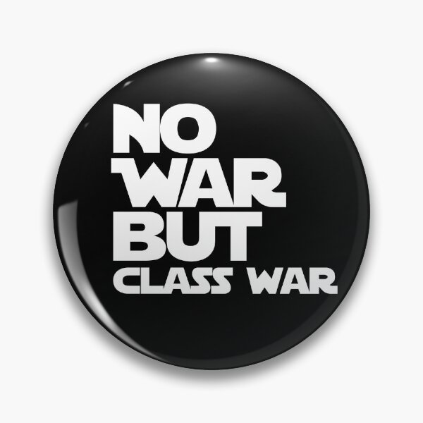 Item preview, NO WAR BUT CLASS WAR anti war sentiment - resistance  designed and sold by delllsdesigns.