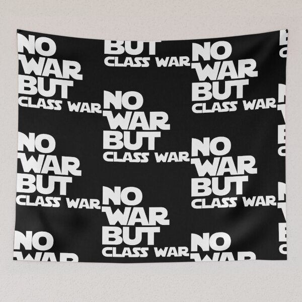 Item preview, NO WAR BUT CLASS WAR anti war sentiment - resistance  designed and sold by delllsdesigns.