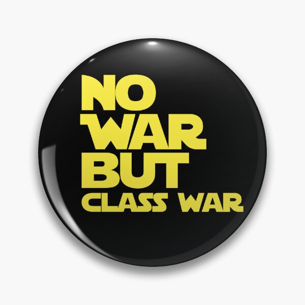 Item preview, NO WAR BUT CLASS WAR anti war sentiment - resistance  designed and sold by delllsdesigns.