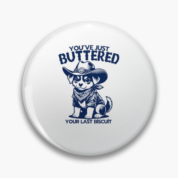 Item preview, You’ve just buttered your last biscuit designed and sold by LuveraxArt.