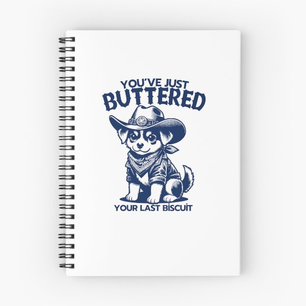 Item preview, You’ve just buttered your last biscuit designed and sold by LuveraxArt.
