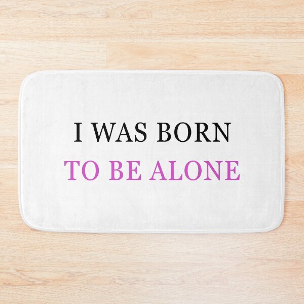 Item preview, I Was Born to Be Alone – Kpop Inspired Design designed and sold by Nohrae.