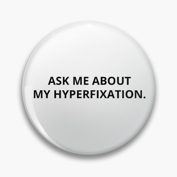 Item preview, Ask Me About My Hyperfixation designed and sold by TeaAndBooks36.