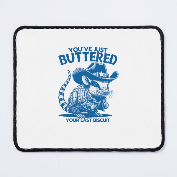 Item preview, You’ve just buttered your last biscuit designed and sold by LuveraxArt.