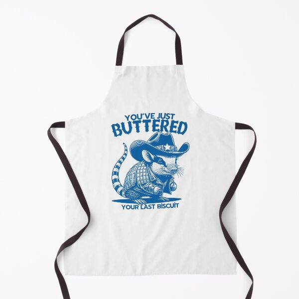 Item preview, You’ve just buttered your last biscuit designed and sold by LuveraxArt.