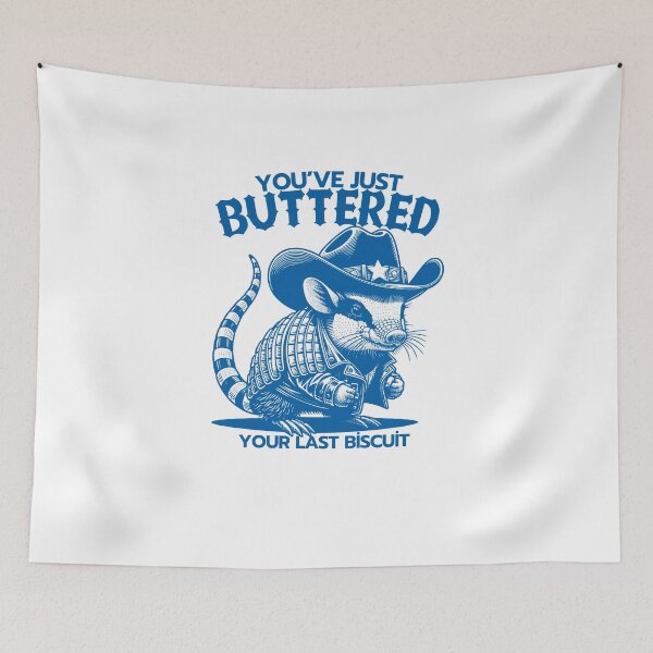 Item preview, You’ve just buttered your last biscuit designed and sold by LuveraxArt.