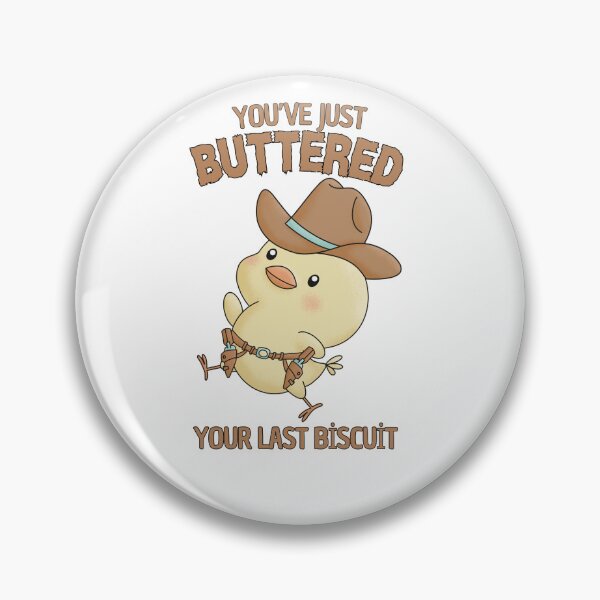 Item preview, You’ve just buttered your last biscuit designed and sold by LuveraxArt.