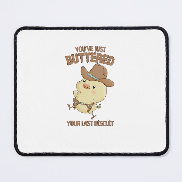 Item preview, You’ve just buttered your last biscuit designed and sold by LuveraxArt.