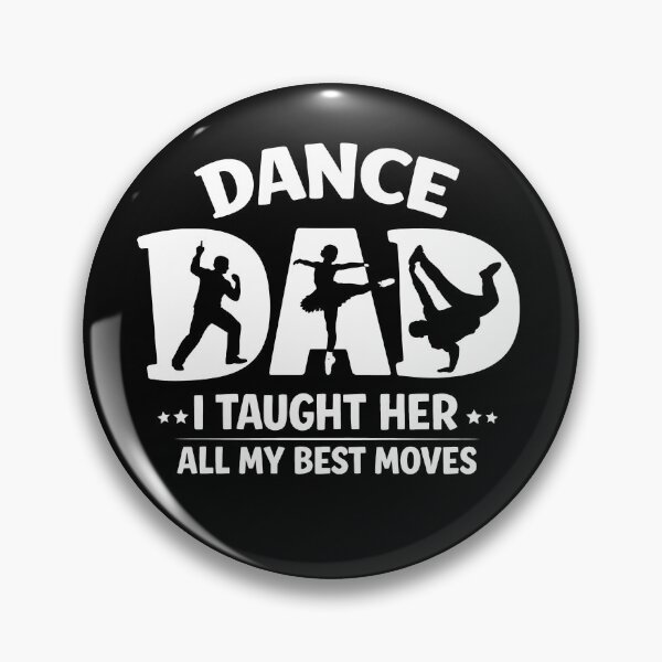 Artikelvorschau, Tanzpapa, ich habe ihr all meine besten Moves beigebracht. entworfen und verkauft von JODYSMORGAN.