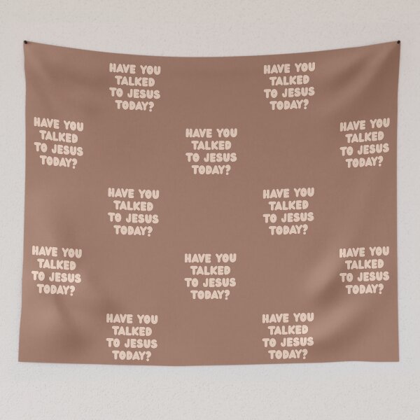 Item preview, Have you talked to Jesus today? On Mocha Brown designed and sold by Neeshki.