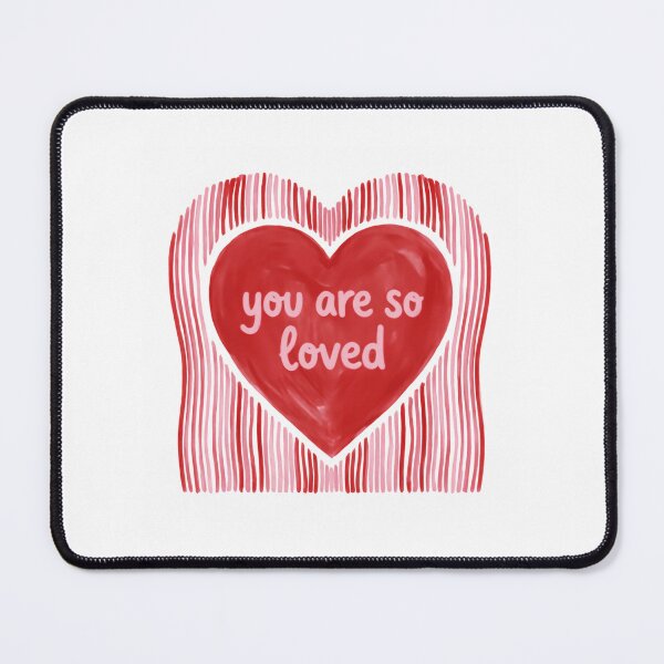 Item preview, You Are So Loved Today Always Forever designed and sold by SkeletonsDanger.