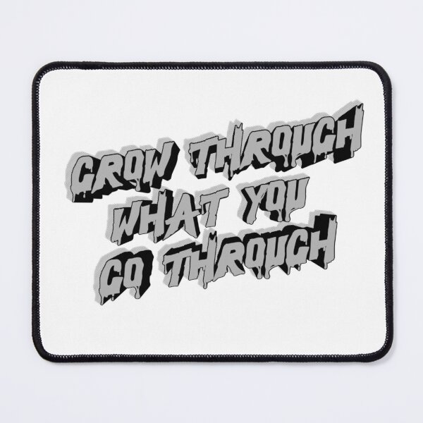 Item preview, Grow through what you go through designed and sold by LaughandLaugh.