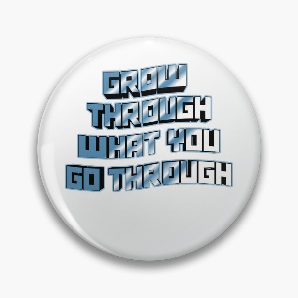 Item preview, Grow through what you go through designed and sold by LaughandLaugh.