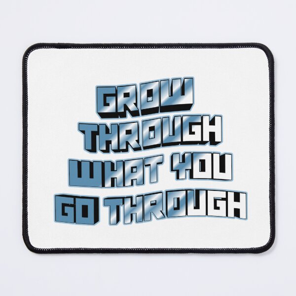 Item preview, Grow through what you go through designed and sold by LaughandLaugh.