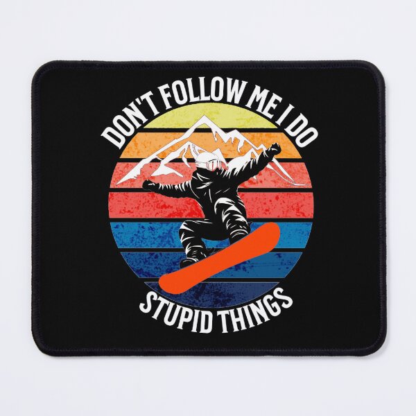 Item preview, Don't Follow Me I Do Stupid Things Snowboard designed and sold by TheEndDesign.