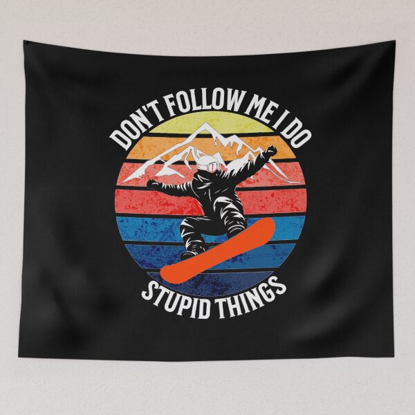 Item preview, Don't Follow Me I Do Stupid Things Snowboard  designed and sold by TheEndDesign.