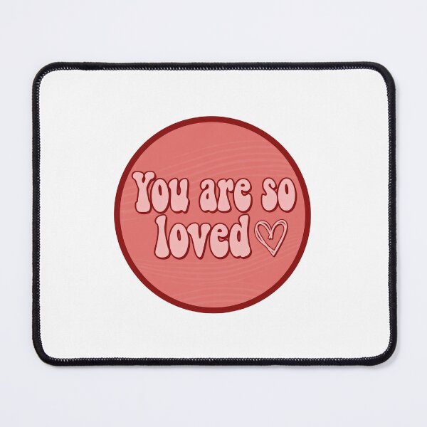 Item preview, You Are So Loved Beyond Words Always designed and sold by SkeletonsDanger.