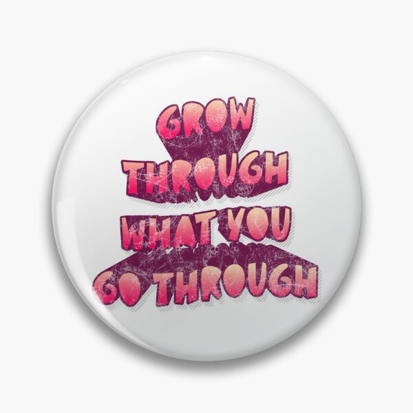 Item preview, Grow through what you go through designed and sold by LaughandLaugh.