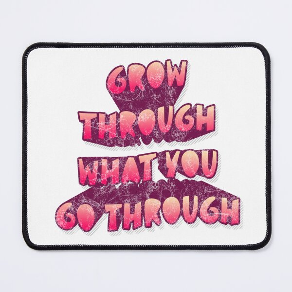 Item preview, Grow through what you go through designed and sold by LaughandLaugh.