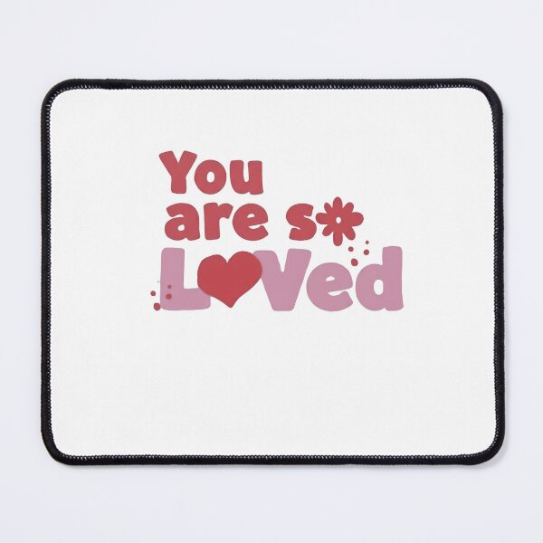 Item preview, You Are So Loved Always And Forever designed and sold by SkeletonsDanger.