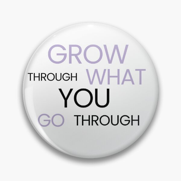 Item preview, Grow through what you go through designed and sold by LaughandLaugh.