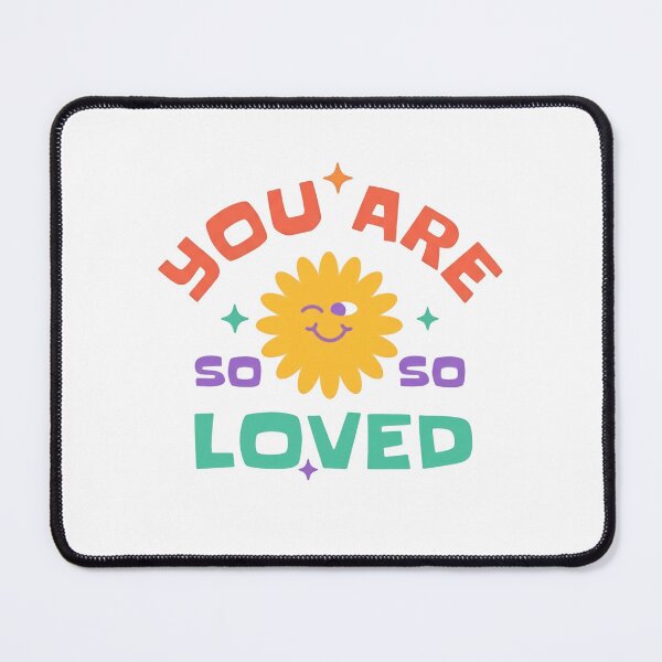 Item preview, You Are So Loved Never Forget That designed and sold by SkeletonsDanger.