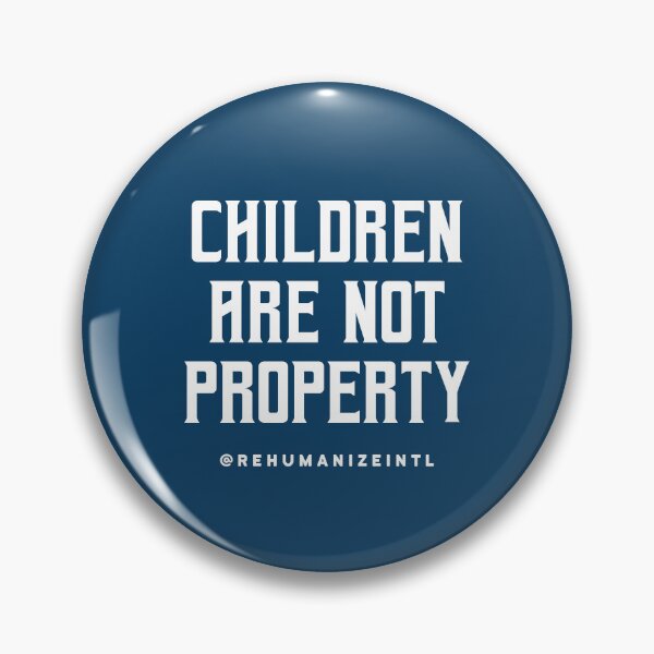 Item preview, Children Are Not Property designed and sold by Rehumanize International.